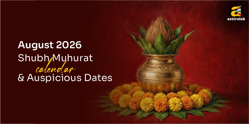 Best Auspicious Dates (Shubh Muhurat) in August 2026 for All Major Activities